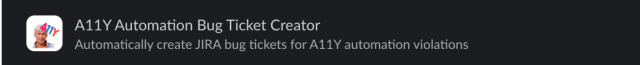A workflow in a Slack channel that is designed to create Jira tickets for accessibility violations discovered through automation