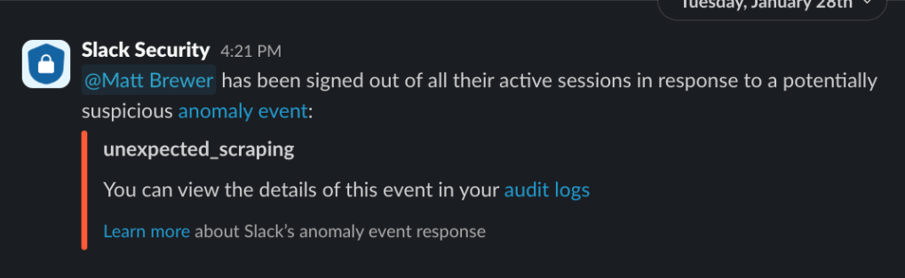 A Slack notification from "Slack Security" stating that "@Matt Brewer has been signed out of all their active sessions in response to a potentially suspicious anomaly event: unexpected_scraping. It provides links to view details in audit logs and learn more."